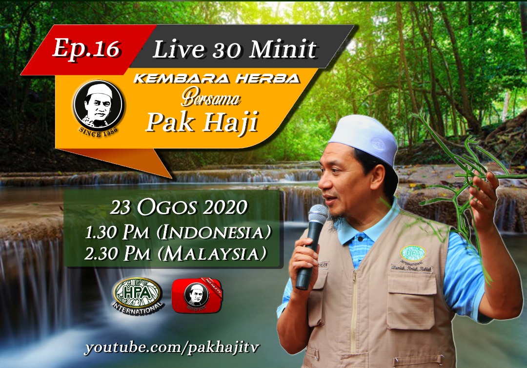 Kuliah Herba Pak Haji – 23 Ogos 2020 – Episode 16 Live 30 Menit Kembara Herba Bersama Pak Haji