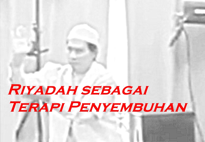Hari ke 27 – Riyadah sebagai Terapi Penyembuhan