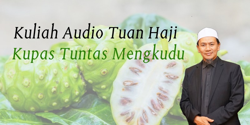 Kuliah Audio Pak Haji: Kupas Tuntas Mengkudu